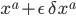 x^a + \epsilon\,\delta x^a