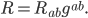 R = R_{ab} g^{ab}.