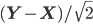 (\mathbf{Y} - \mathbf{X}) / \sqrt{2}