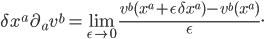  \delta x^a\, \partial_a v^b = \lim_{\epsilon \to 0} \frac{v^b(x^a + \epsilon\,\delta x^a) - v^b(x^a)}{\epsilon}.