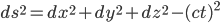 ds^{2} = dx^{2} + dy^{2} + dz^{2} - (ct)^{2}