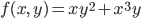 f(x,\,y) = xy^2 + x^3y