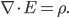 \nabla \cdot E = \rho.