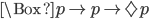 \Box p \to p \to \Diamond p