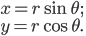 x = r \sin \theta;\\ y = r \cos \theta.