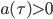 a(\tau) > 0