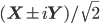 (\mathbf{X} \pm i \mathbf{Y}) / \sqrt{2}