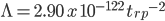 \Lambda = 2.90 \: x \: 10^{-122} \: {t_{rp}}^{-2}