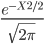 \frac{e^{-X^2 / 2}}{\sqrt{2\pi}}