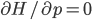 \partial H / \partial p = 0