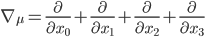 \nabla_{\mu} = \frac{\partial }{\partial x_0} + \frac{\partial }{\partial x_1} + \frac{\partial }{\partial x_2} + \frac{\partial }{\partial x_3}