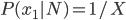 P(x_1 | N) = 1/X