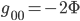 g_{00} = -2\Phi