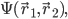 \Psi(\vec{r}_1, \vec{r}_2),