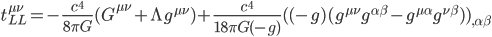 t_{LL}^{\mu\nu}=-\frac{c^4}{8\pi G}(G^{\mu\nu}+\Lambda g^{\mu\nu})+\frac{c^4}{18\pi G(-g)}((-g)(g^{\mu\nu}g^{\alpha\beta}-g^{\mu\alpha}g^{\nu\beta}))_{,\alpha\beta}