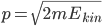 p=\sqrt{2mE_{kin}}