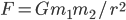 F = Gm_1m_2/r^2