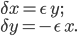 \delta x = \phantom{-}\epsilon\,y; \\ \delta y = -\epsilon\,x.