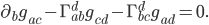 \partial_b g_{ac} - \Gamma^{d}_{ab} g_{cd} - \Gamma^{d}_{bc} g_{ad} = 0.