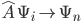 \hat A \Psi_{i} \rightarrow \Psi_{n}