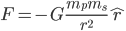 F=-G\frac{m_pm_s}{r^2}\hat{r}