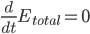 \frac{d}{dt}E_{total}=0