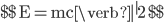 \$\$\mathrm{E = mc\verb|^|2}\$\$ 