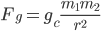 F_g = g_c\frac{m_1m_2}{r^2}