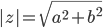 |z| = \sqrt{a^2 + b^2}